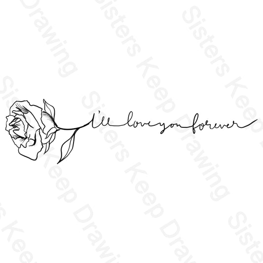 Rose - I'll Love You Forever - Tattoo Transparent PNG