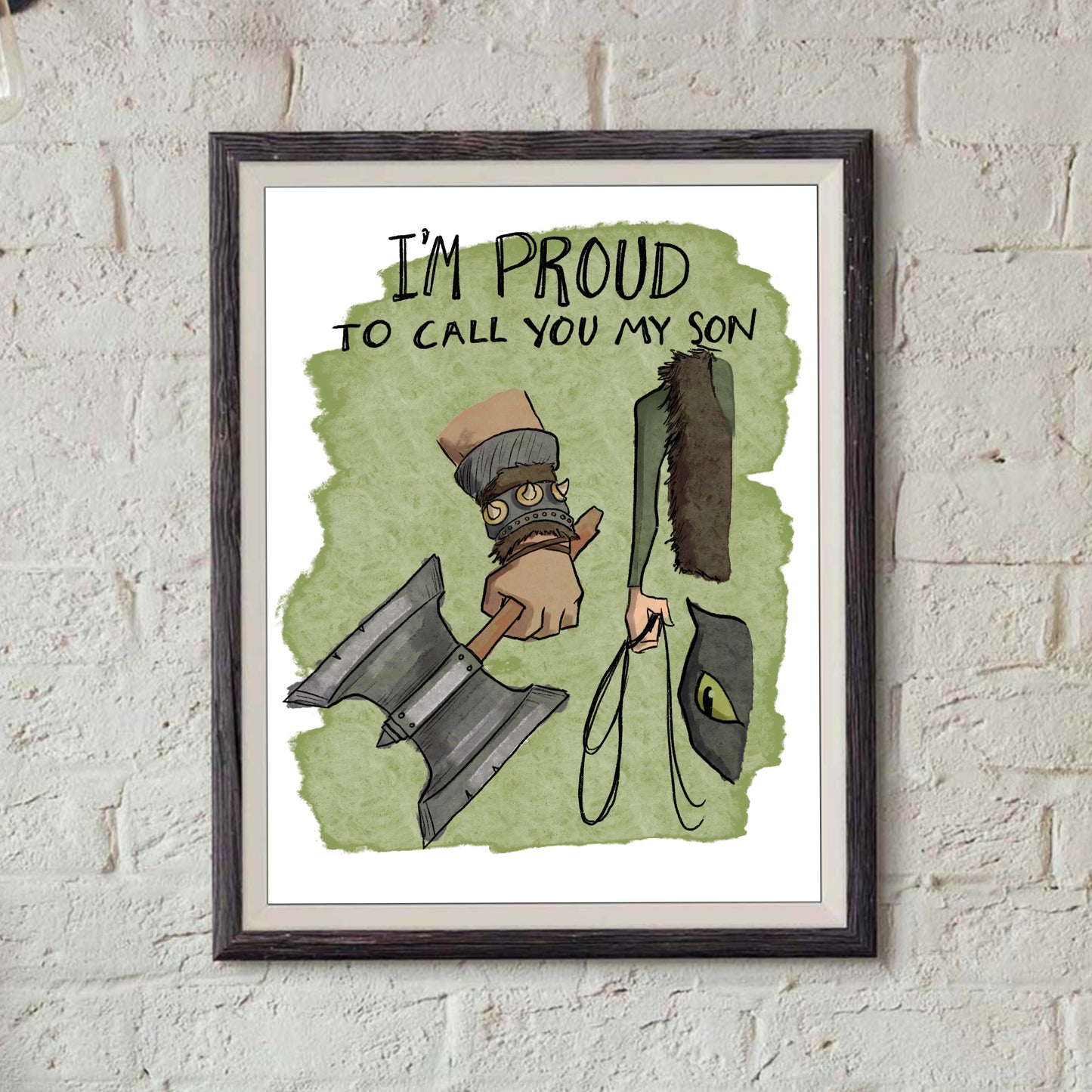 I'm Proud to Call You My Son- Print